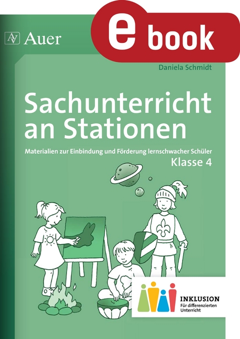 Sachunterricht an Stationen 4 Inklusion - Daniela Schmidt