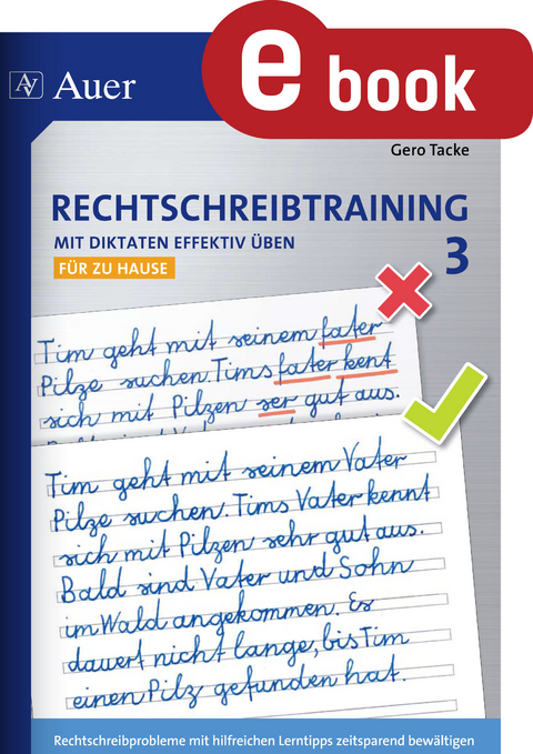Rechtschreibtraining Mit Diktaten effektiv &uuml;ben 3 - Gero Tacke