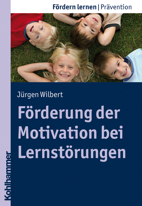 F&ouml;rderung der Motivation bei Lernst&ouml;rungen - J&uuml;rgen Wilbert