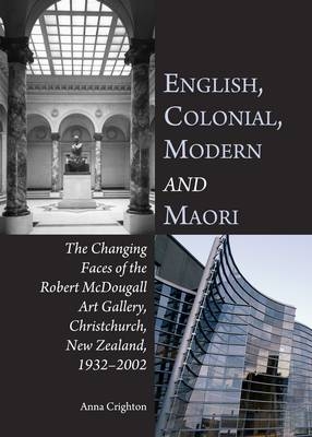 English, Colonial, Modern and Maori -  Anna Crighton