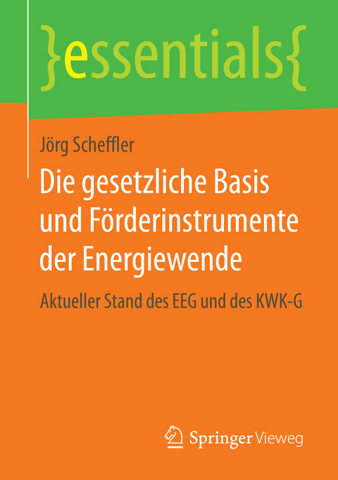 Die gesetzliche Basis und F&ouml;rderinstrumente der Energiewende - J&ouml;rg Scheffler