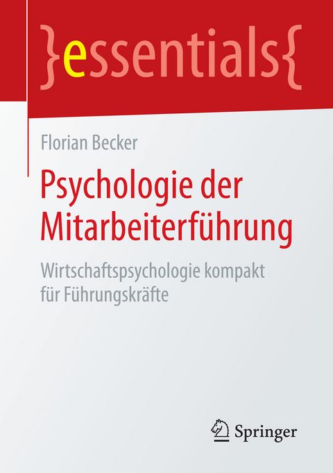 Psychologie der Mitarbeiterf&uuml;hrung - Florian Becker