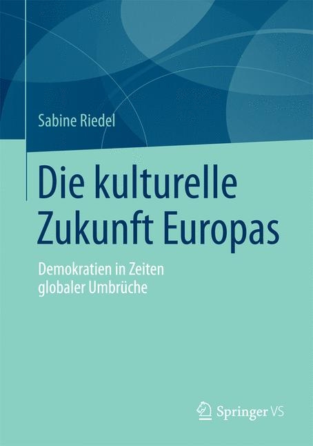 Die kulturelle Zukunft Europas - Sabine Riedel