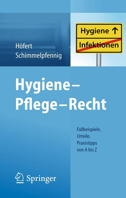 Hygiene - Pflege - Recht - Rolf H&ouml;fert, Markus Schimmelpfennig