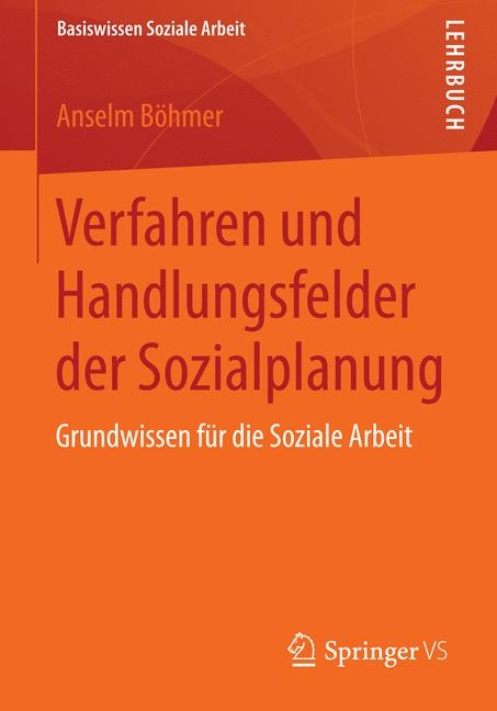 Verfahren und Handlungsfelder der Sozialplanung - Anselm B&ouml;hmer