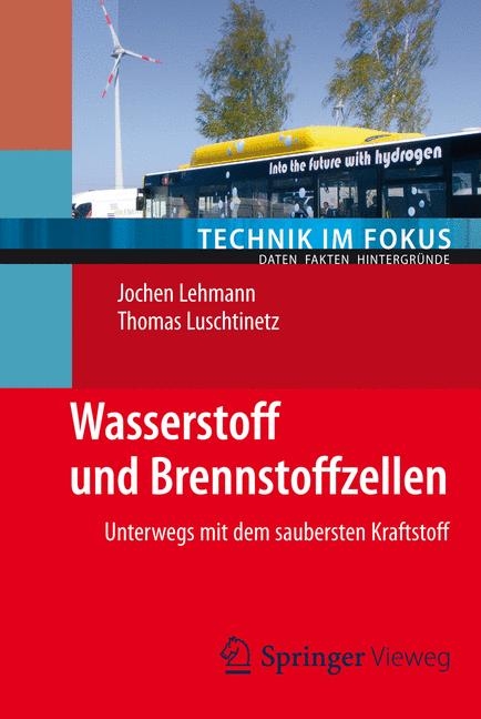 Wasserstoff und Brennstoffzellen - Jochen Lehmann, Thomas Luschtinetz