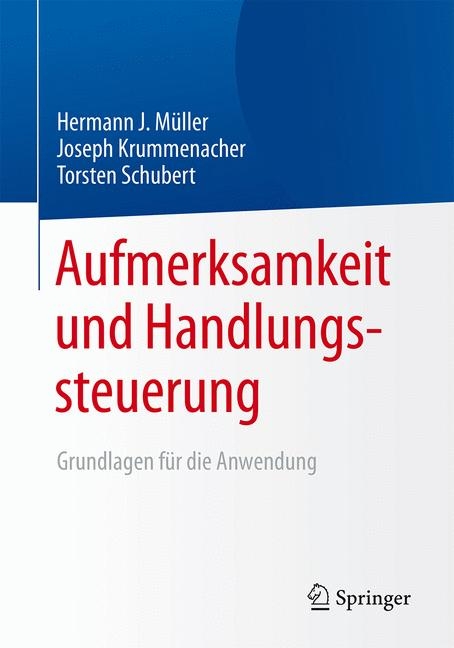 Aufmerksamkeit und Handlungssteuerung - Hermann J. M&uuml;ller, Joseph Krummenacher, Torsten Schubert