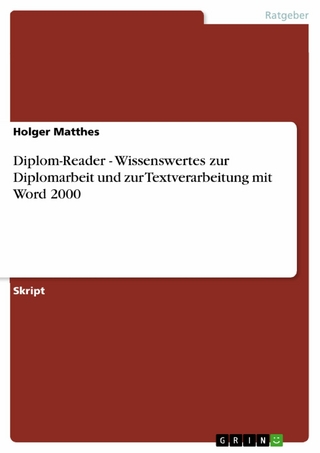 Diplom-Reader - Wissenswertes zur Diplomarbeit und zur Textverarbeitung mit Word 2000