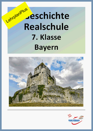 Geschichte Realschule Bayern 7. Klasse - mit eingebetteten Videosequenzen - aktueller Lehrplan und LehrplanPlus - digitales Buch für die Schule, anpassbar auf jedes Niveau