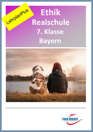Ethik Realschule Bayern 7. Klasse - Fassung aktuell und Fassung LehrplanPlus (mit eingebetteten Videosequenzen) - digitales Buch für die Schule, anpassbar auf jedes Niveau