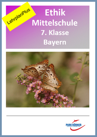 Ethik Mittelschule 7. Klasse Bayern - Fassung aktuell und Fassung LehrplanPlus (mit eingebetteten Videosequenzen) - digitales Buch für die Schule, anpassbar auf jedes Niveau