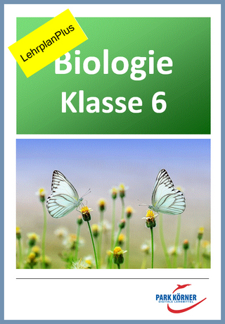 Biologie Realschule Bayern 6. Klasse - LehrplanPlus - digitales Buch für die Schule, anpassbar auf jedes Niveau