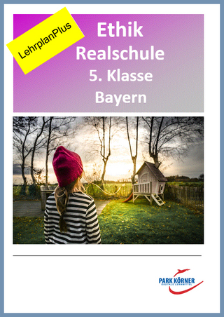 Ethik Realschule Bayern 5. Klasse - Fassung LehrplanPlus (mit eingebetteten Videosequenzen) - digitales Buch für die Schule, anpassbar auf jedes Niveau