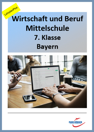AWT/WiB Mittelschule Bayern 7. Klasse - mit eingebetteten Videosequenzen - digitales Buch für die Schule, anpassbar auf jedes Niveau