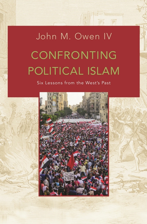 Confronting Political Islam - John M. Owen