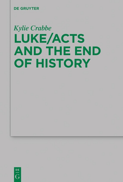 Luke/Acts and the End of History - Kylie Crabbe
