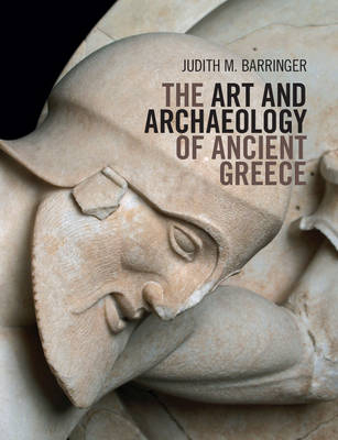 Art and Archaeology of Ancient Greece -  Judith M. Barringer