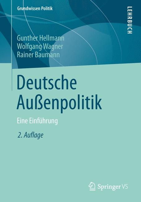 Deutsche Au&szlig;enpolitik - Gunther Hellmann, Wolfgang Wagner, Rainer Baumann