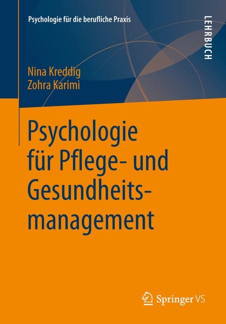 Psychologie f&uuml;r Pflege- und Gesundheitsmanagement - Nina Kreddig, Zohra Karimi