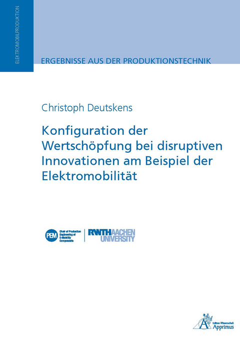 Konfiguration der Wertsch&ouml;pfung bei disruptiven Innovationen am Beispiel der Elektromobilit&auml;t - Christoph Deutskens