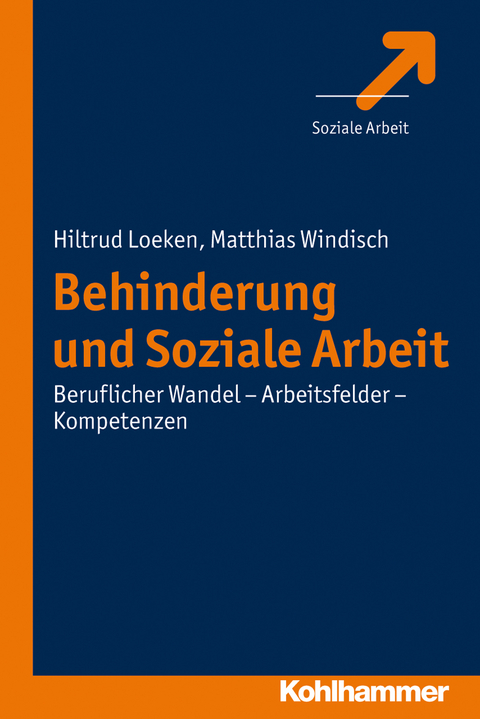 Behinderung und Soziale Arbeit - Hiltrud Loeken, Matthias Windisch