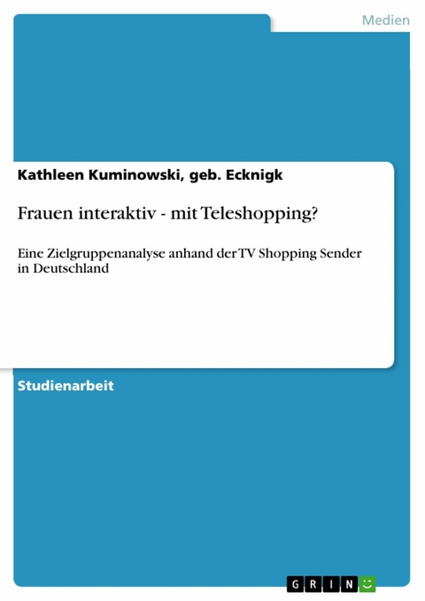 Frauen interaktiv - mit Teleshopping? - geb. Ecknigk Kuminowski  Kathleen