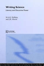 Writing Science -  M.A.K. Halliday,  J.R. Martin