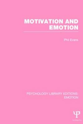 Motivation and Emotion (PLE: Emotion) -  Phil Evans