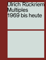Ulrich R&uuml;ckriem. Multiples 1969 bis heute. Werkverzeichnis / Catalogue Raisonn&eacute; - 