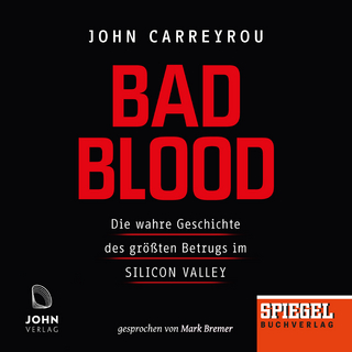 Bad Blood: Die wahre Geschichte des größten Betrugs im Silicon Valley - Ein SPIEGEL-Hörbuch