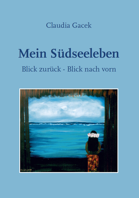Mein S&uuml;dseeleben - Claudia Gacek