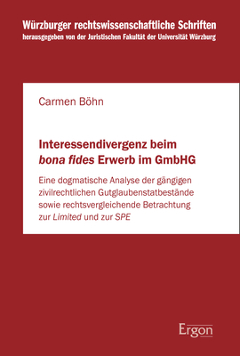 Interessendivergenz beim bona fides Erwerb im GmbHG - Carmen B&ouml;hn