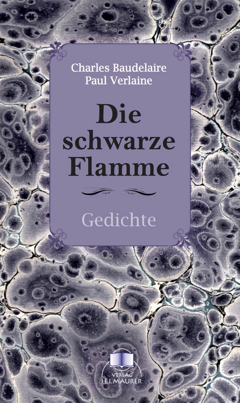 Die schwarze Flamme - Charles Baudelaire, Paul Verlaine