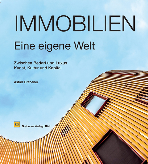 Immobilien &ndash; eine eigene Welt - Astrid Grabener