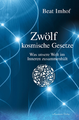 Zw&ouml;lf kosmische Gesetze - Beat Imhof