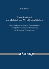 Formnichtigkeit am Ma&szlig;stab der Verh&auml;ltnism&auml;&szlig;igkeit - Felix M&uuml;ller