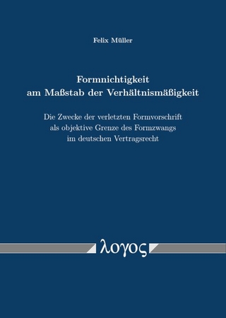Formnichtigkeit am Maßstab der Verhältnismäßigkeit
