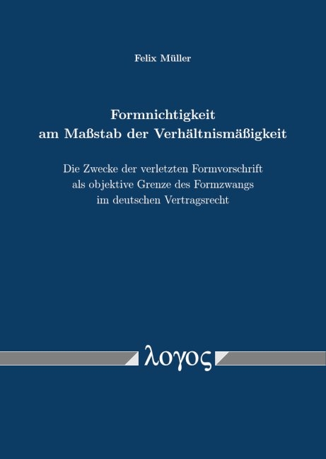 Formnichtigkeit am Ma&szlig;stab der Verh&auml;ltnism&auml;&szlig;igkeit - Felix M&uuml;ller
