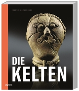 Die Kelten - Martin Kuckenburg
