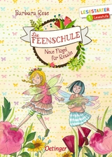 Die Feenschule. Neue Fl&uuml;gel f&uuml;r Rosalie - Barbara Rose