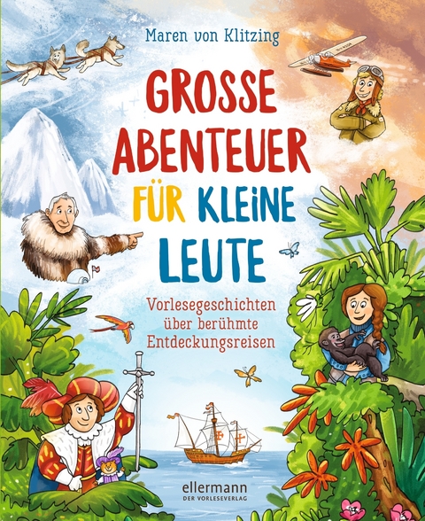 Gro&szlig;e Abenteuer f&uuml;r kleine Leute - Maren von Klitzing