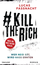 #KillTheRich - Wer Neid s&auml;t, wird Hass ernten - Lucas Fassnacht