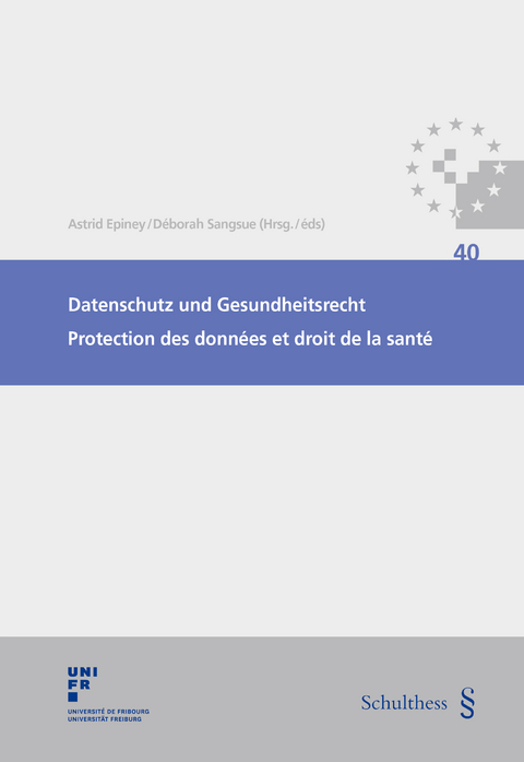 Datenschutz und Gesundheitsrecht / - D&eacute;borah Sangsue