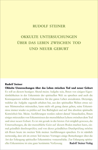 Okkulte Untersuchungen über das Leben zwischen Tod und neuer Geburt