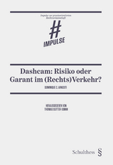 Dashcam: Risiko oder Garant im (Rechts)Verkehr? - Dominique Arnosti