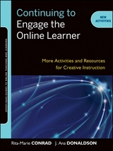 Continuing to Engage the Online Learner - Rita-Marie Conrad, J. Ana Donaldson