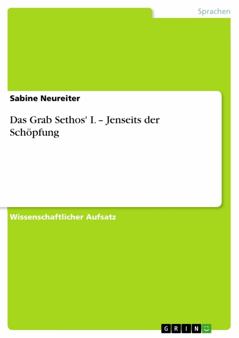 Das Grab Sethos' I. - Jenseits der Sch&ouml;pfung -  Sabine Neureiter