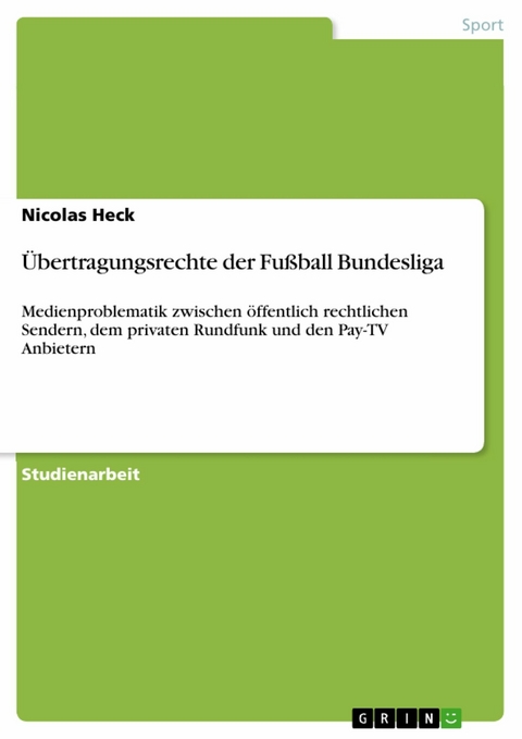 Übertragungsrechte der Fußball Bundesliga -  Nicolas Heck