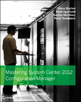Mastering System Center 2012 Configuration Manager - Steve Rachui, Kent Agerlund, Santos Martinez, Peter Daalmans