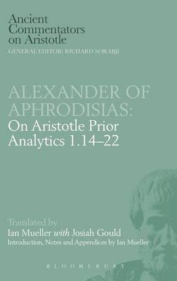 Alexander of Aphrodisias: On Aristotle Prior Analytics 1.14-22